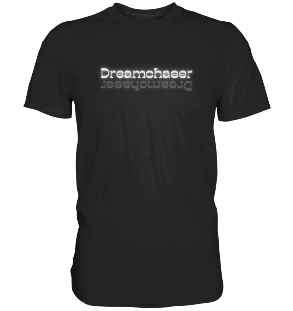 Dreamchaser - T-Shirt