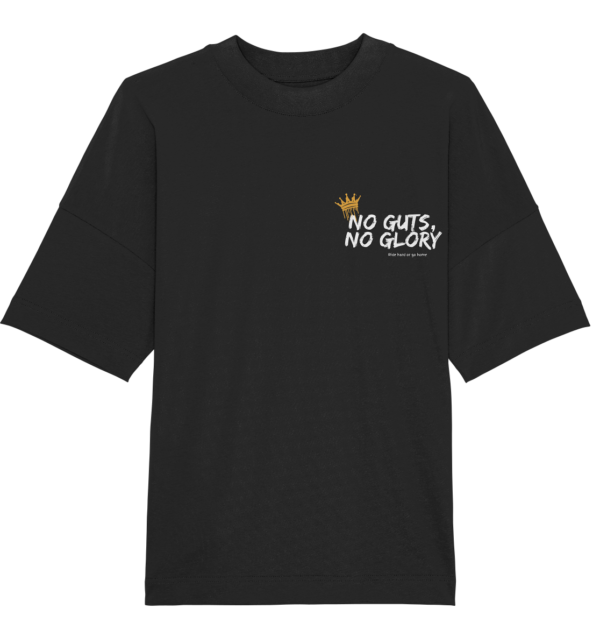 NO GUTS - NO GLORY | Organic Oversize Shirt